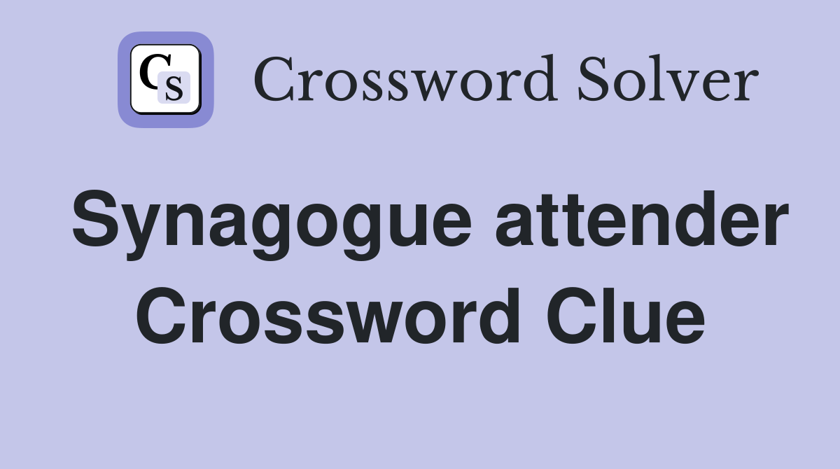 Synagogue attender Crossword Clue