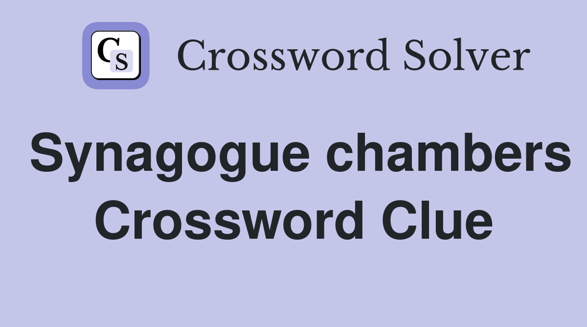 Synagogue chambers Crossword Clue