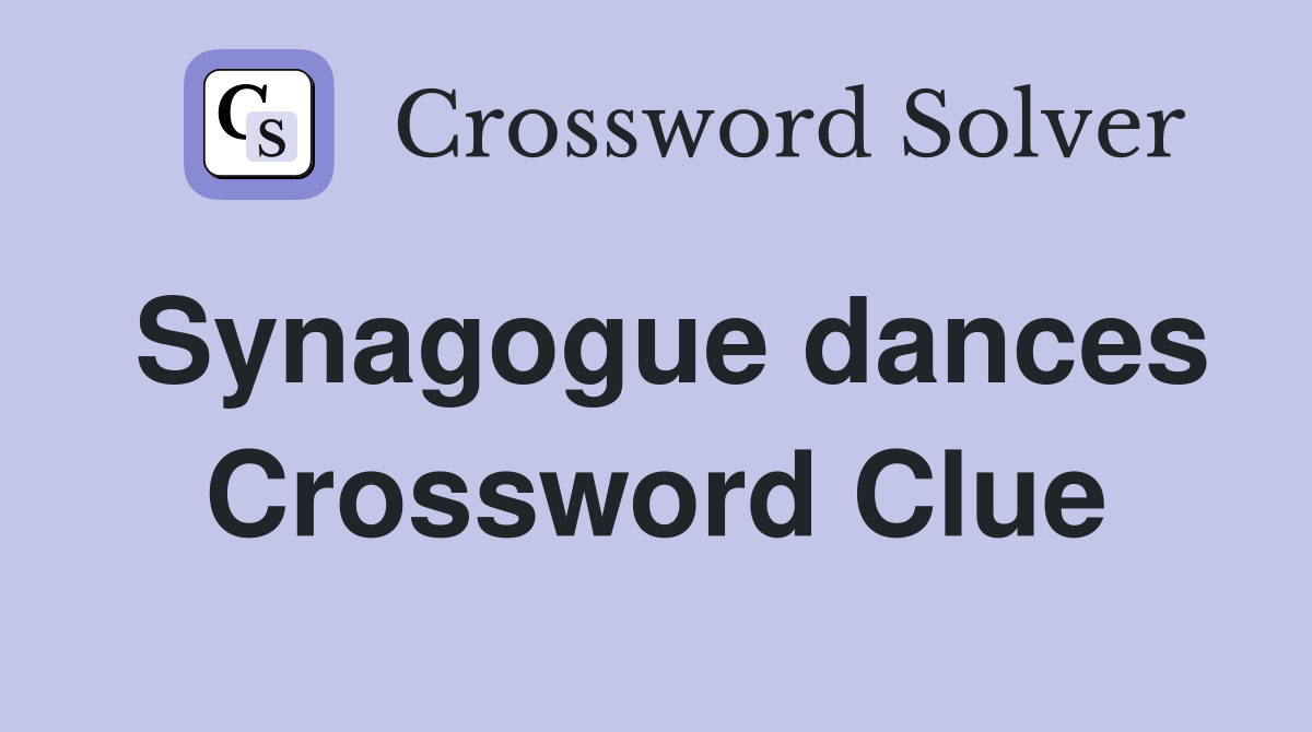 Synagogue dances Crossword Clue