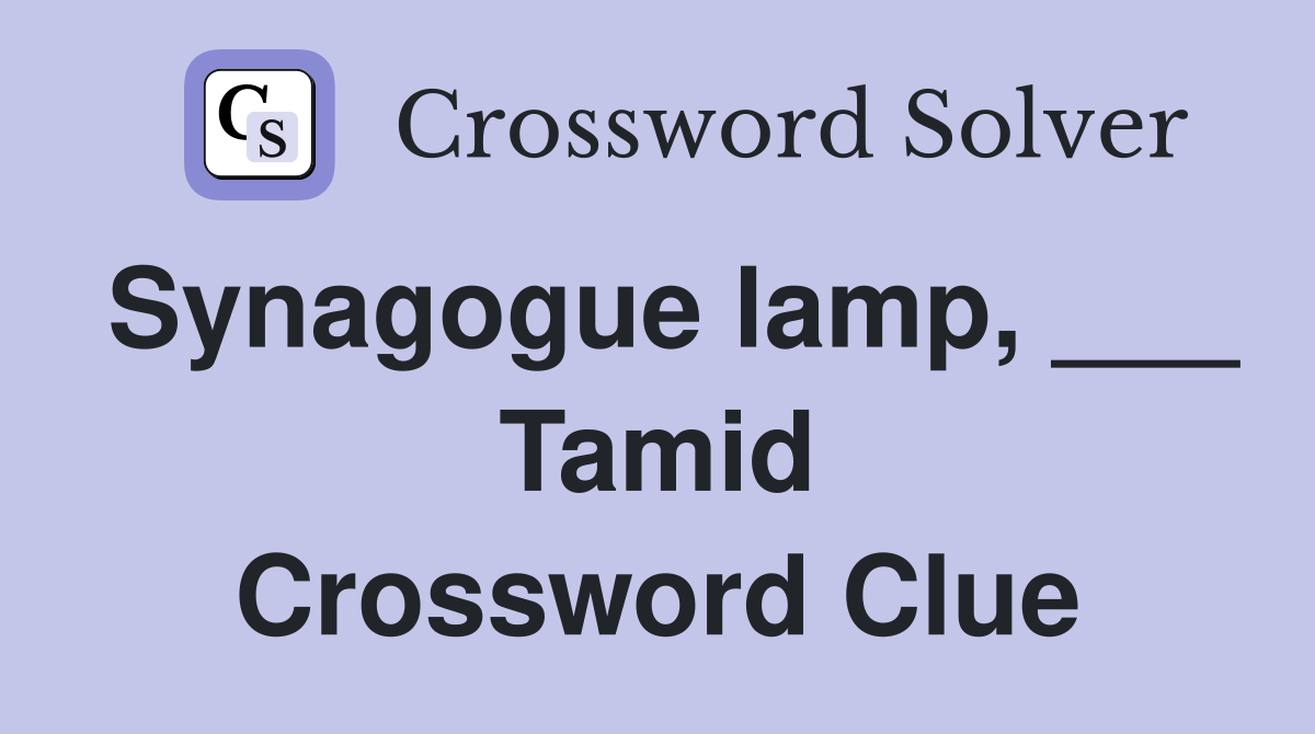 Synagogue lamp, ___ Tamid Crossword Clue