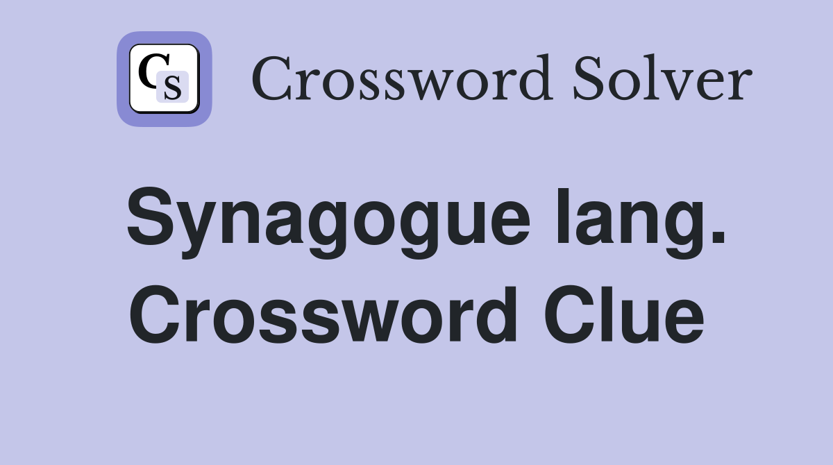 Synagogue lang. Crossword Clue