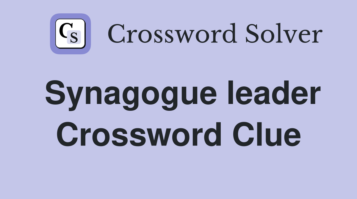 Synagogue leader Crossword Clue