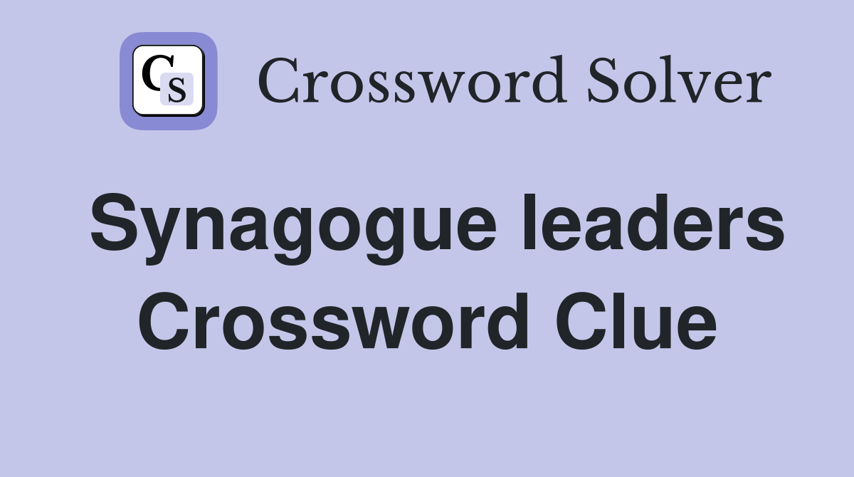 Synagogue leaders Crossword Clue