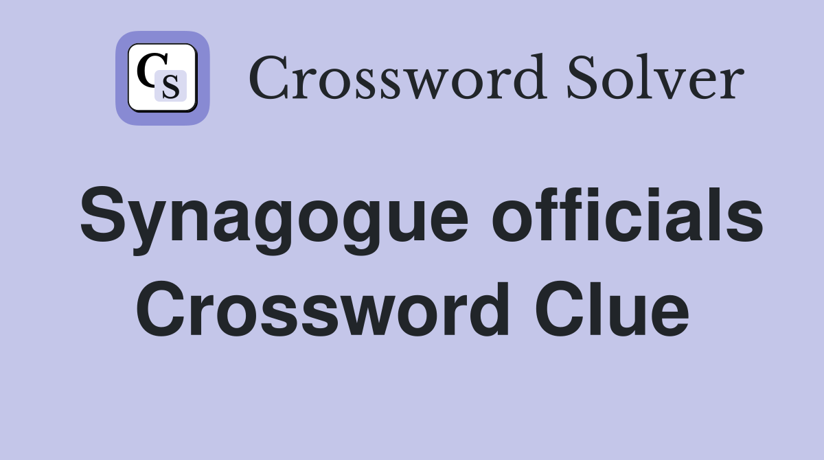 Synagogue officials Crossword Clue