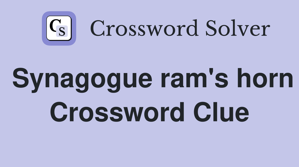 Synagogue ram's horn Crossword Clue