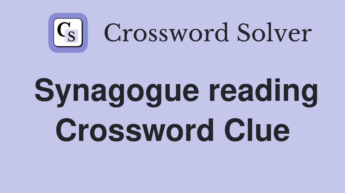 Synagogue reading Crossword Clue