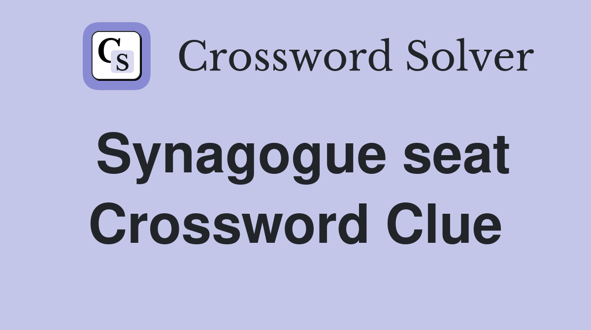 Synagogue seat Crossword Clue