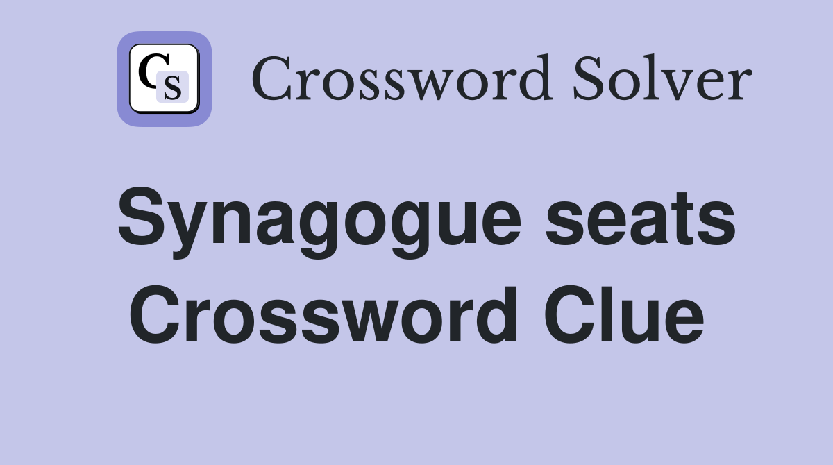 Synagogue seats Crossword Clue