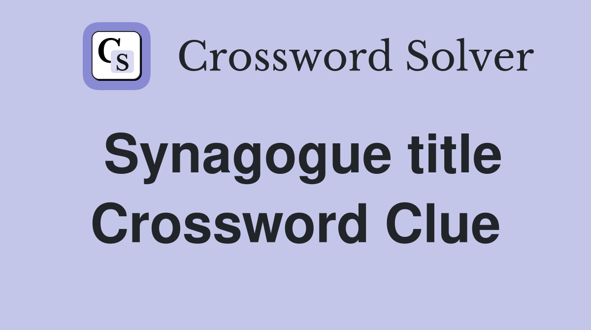 Synagogue title Crossword Clue