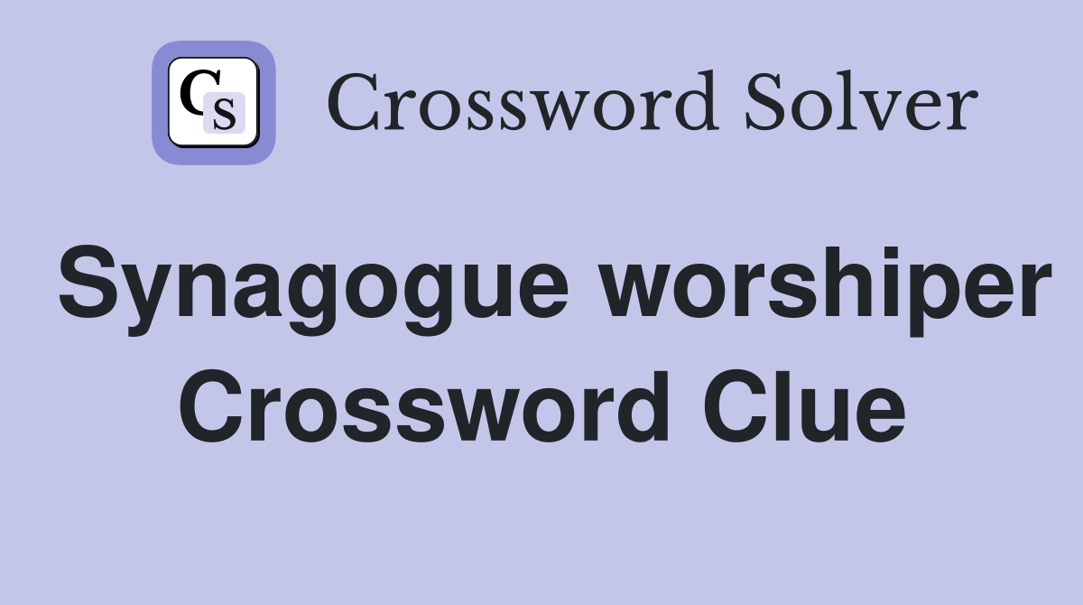 Synagogue worshiper Crossword Clue