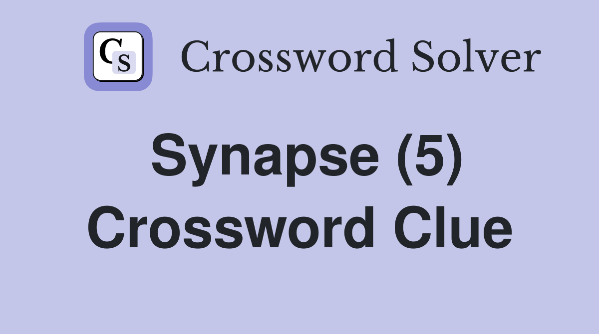 Synapse (5) Crossword Clue