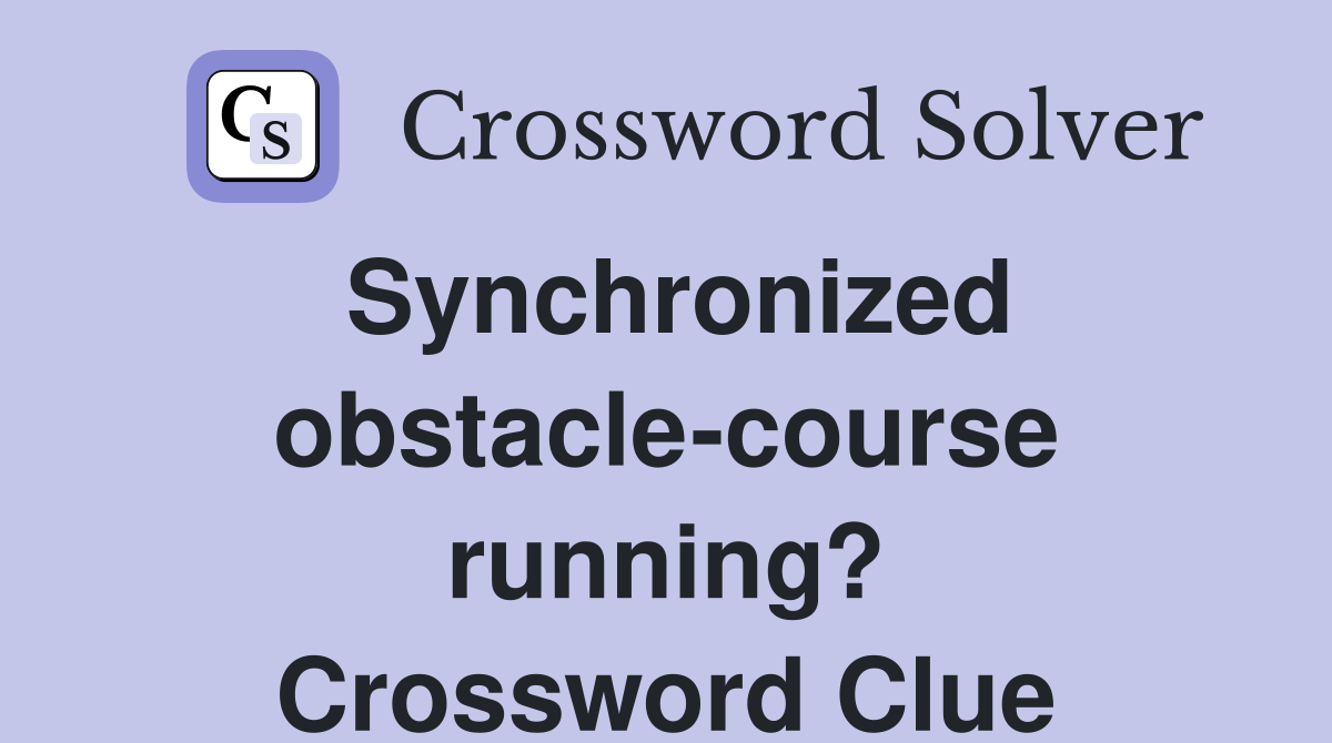 Synchronized obstacle-course running? Crossword Clue