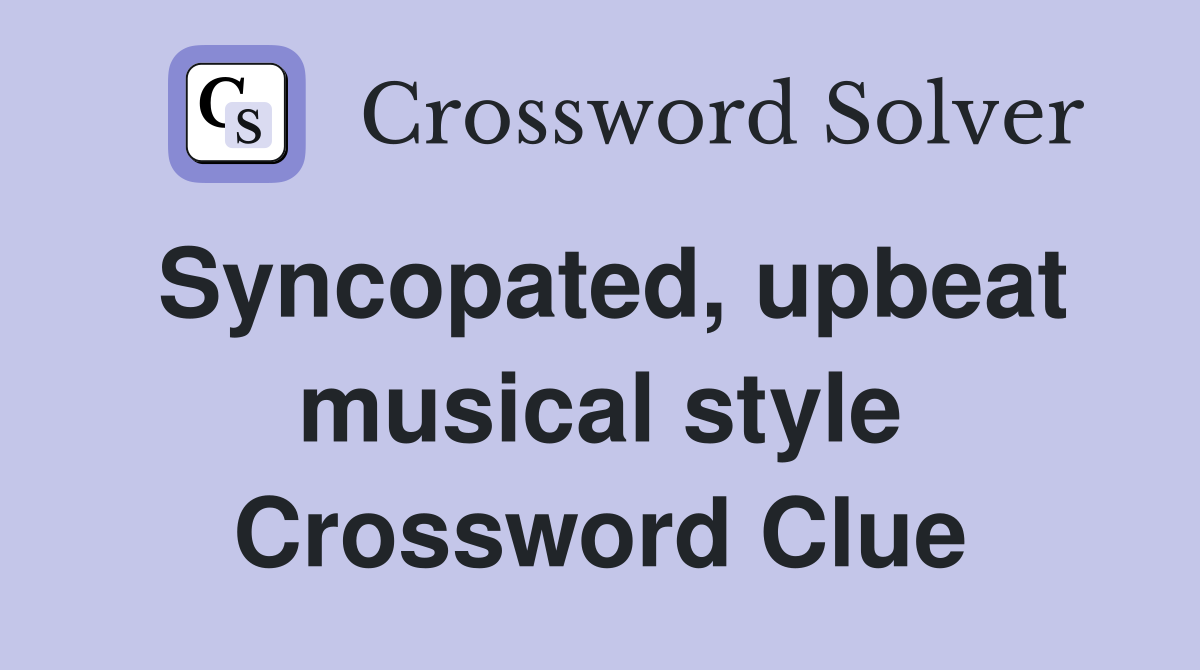 Syncopated, upbeat musical style Crossword Clue