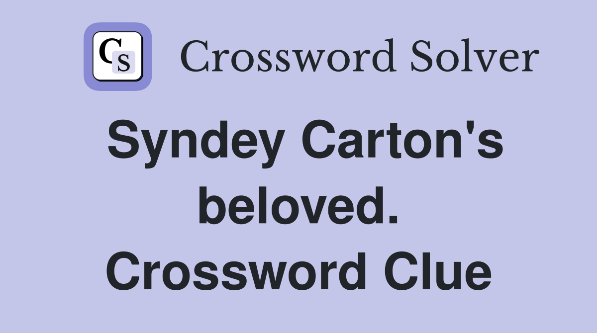 Syndey Carton's beloved. Crossword Clue