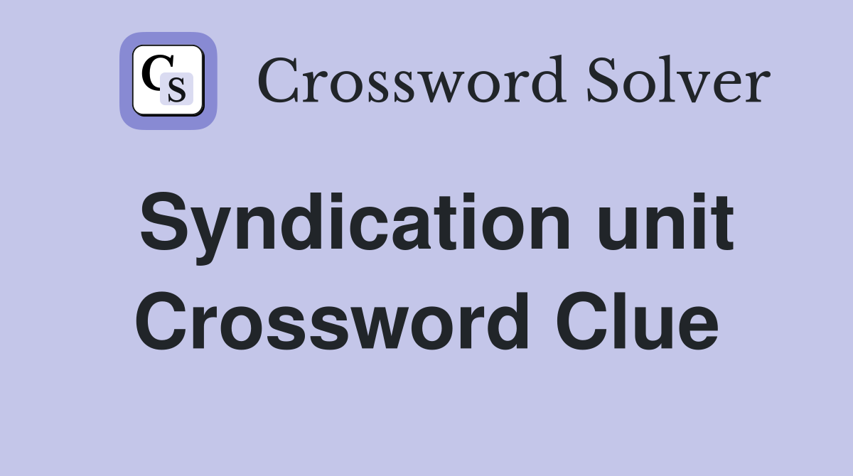 Syndication unit Crossword Clue