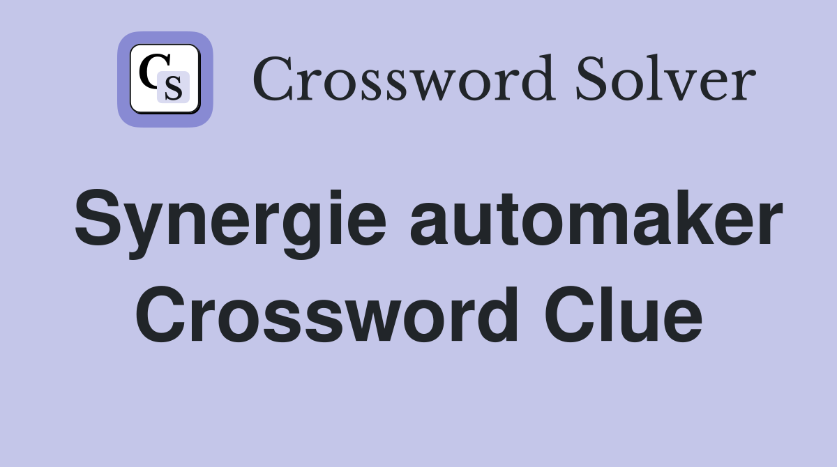 Synergie automaker Crossword Clue