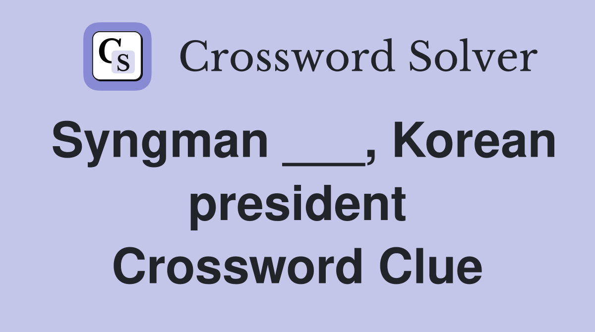 Syngman ___, Korean president Crossword Clue