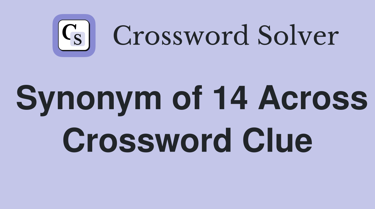Synonym of 14 Across Crossword Clue