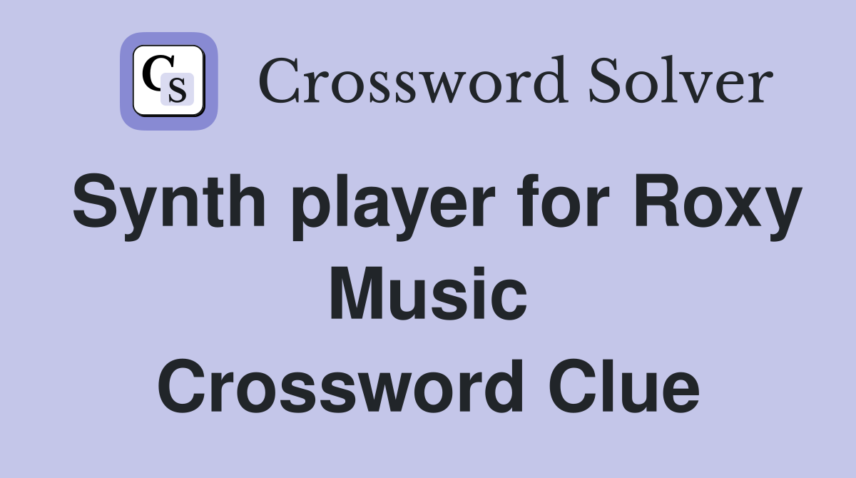 Synth player for Roxy Music Crossword Clue