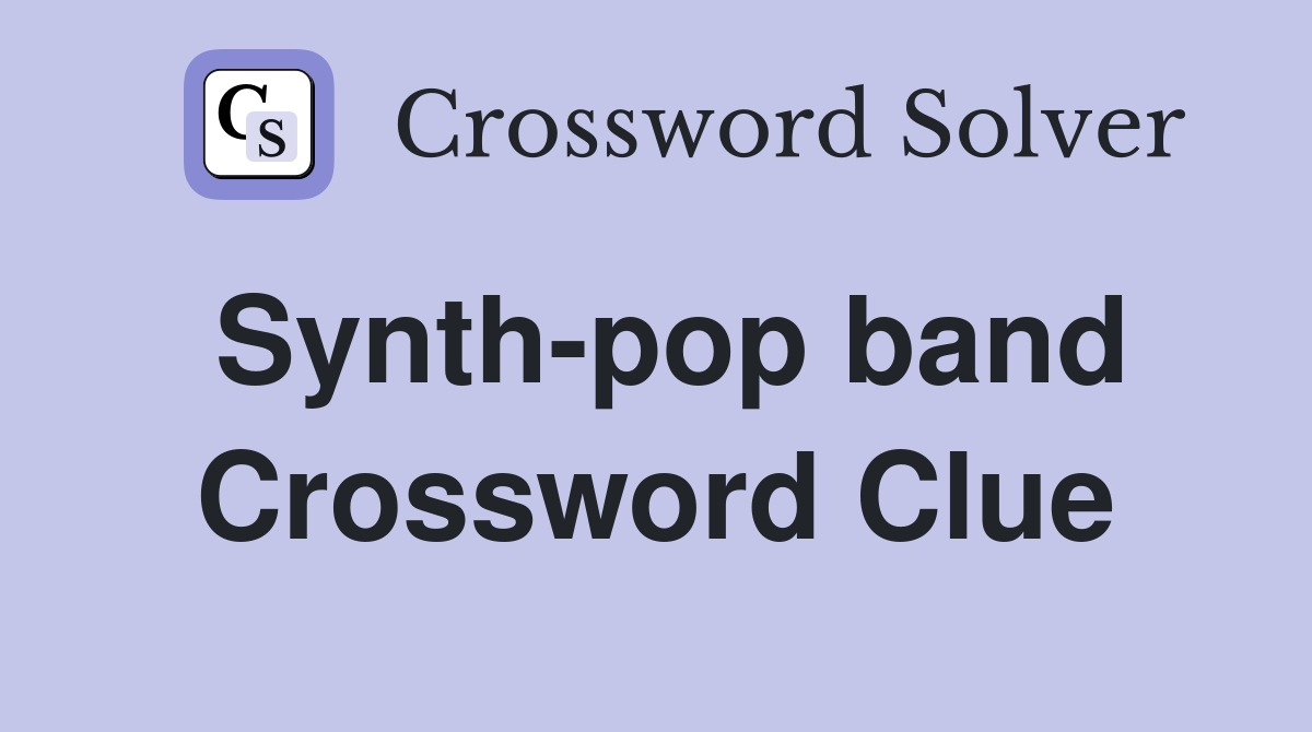 Synth-pop band Crossword Clue