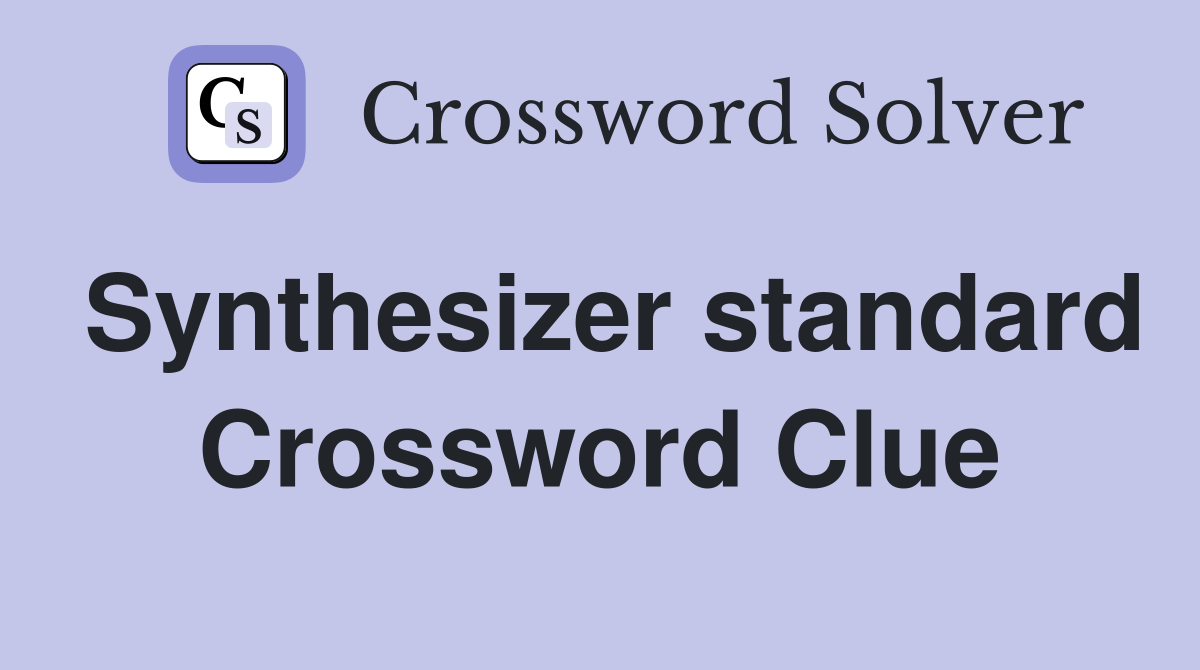 Synthesizer standard Crossword Clue