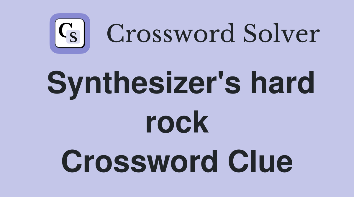 Synthesizer's hard rock Crossword Clue