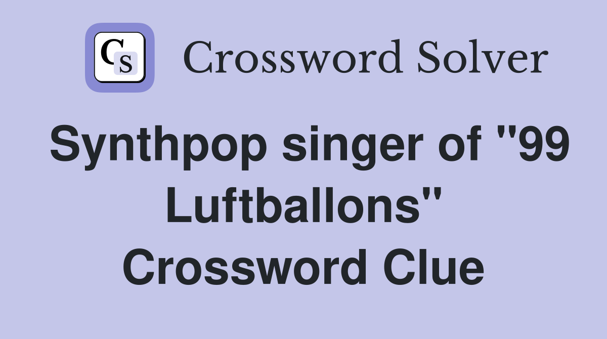 Synthpop singer of "99 Luftballons" Crossword Clue