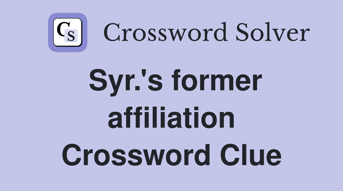 Syr.'s former affiliation Crossword Clue