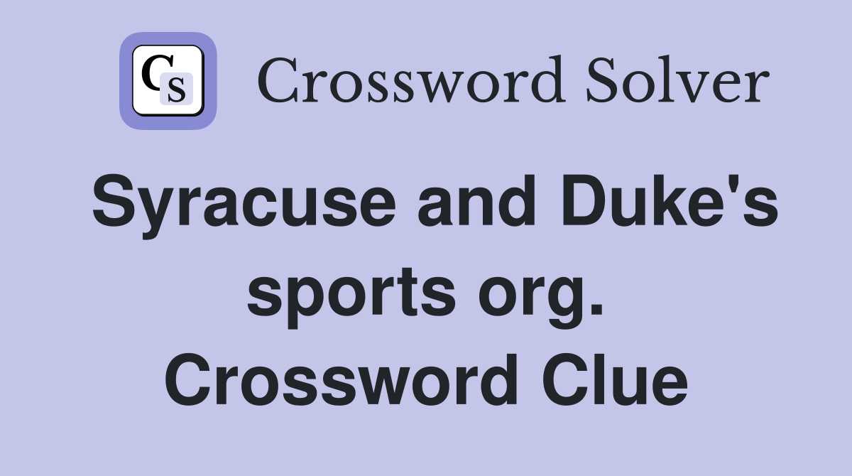 Syracuse and Duke's sports org. Crossword Clue