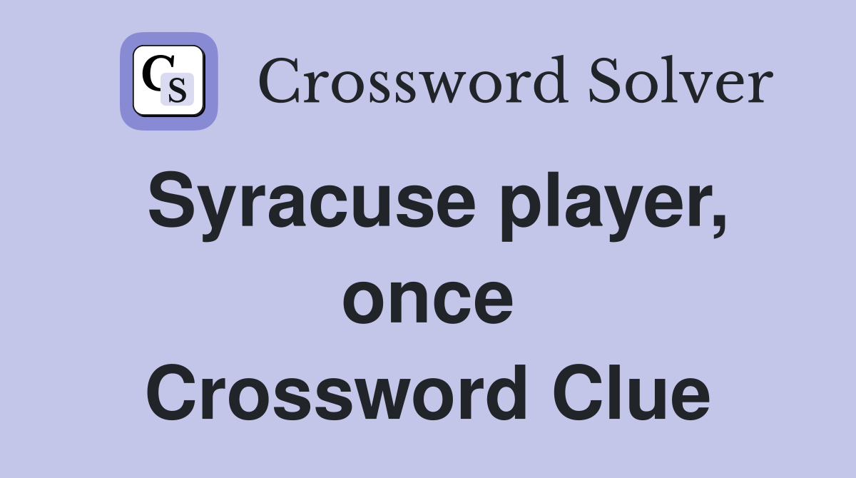 Syracuse player, once Crossword Clue