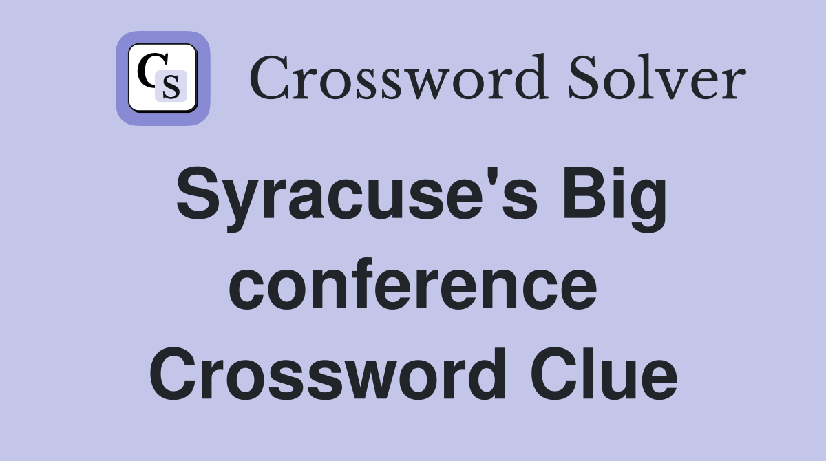 Syracuse's Big conference Crossword Clue