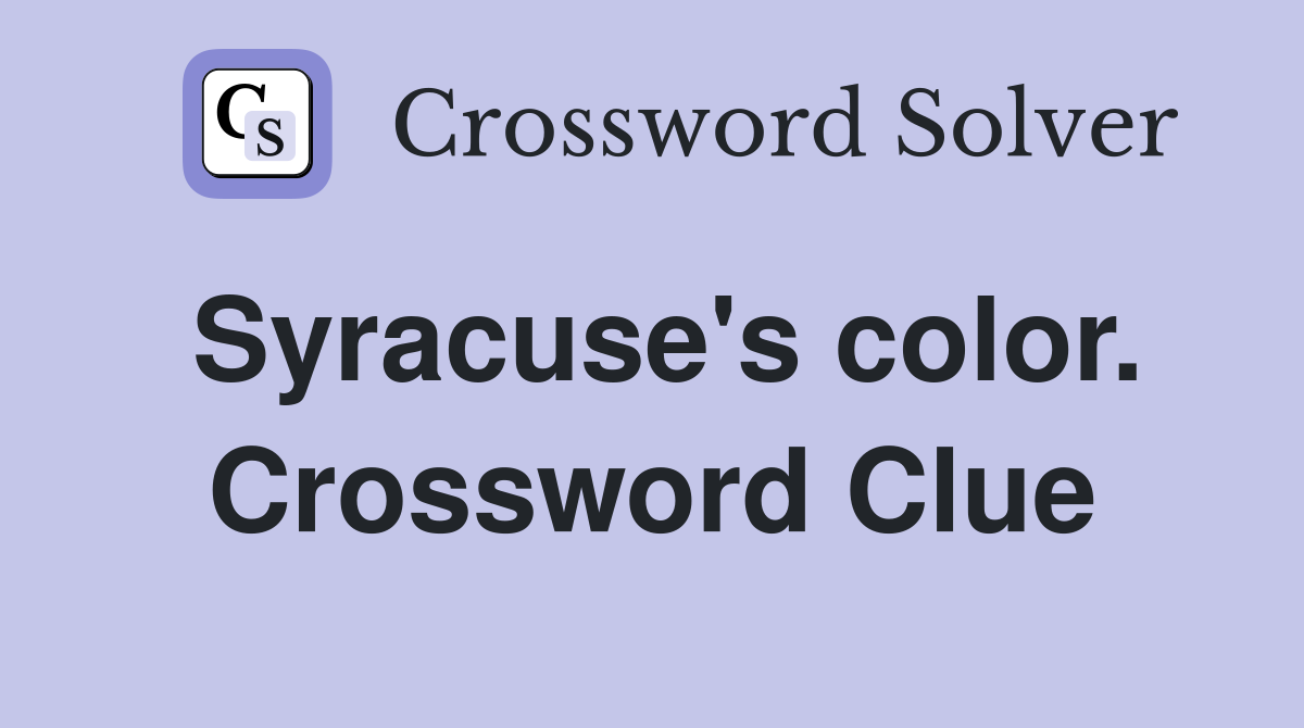 Syracuse's color. Crossword Clue