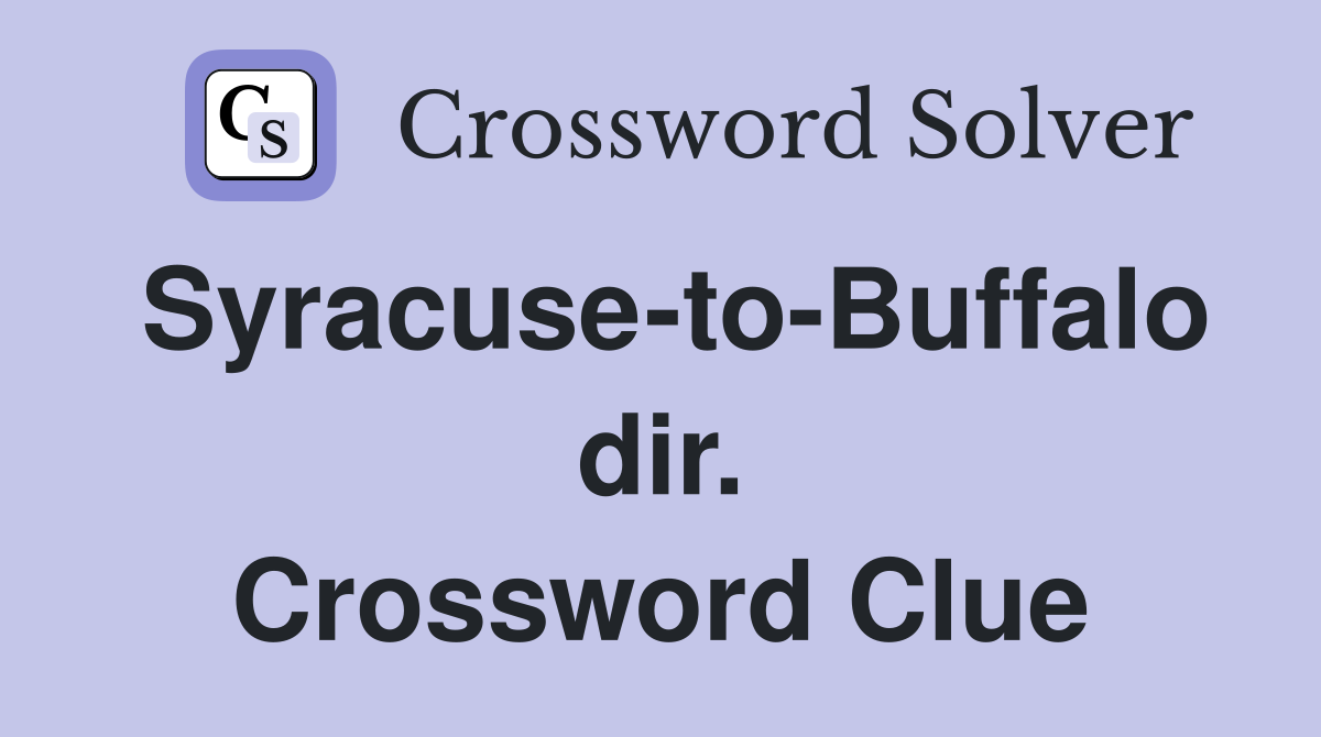 Syracuse-to-Buffalo dir. Crossword Clue