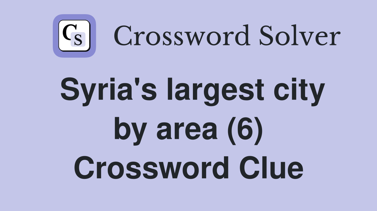 Syria's largest city by area (6) Crossword Clue