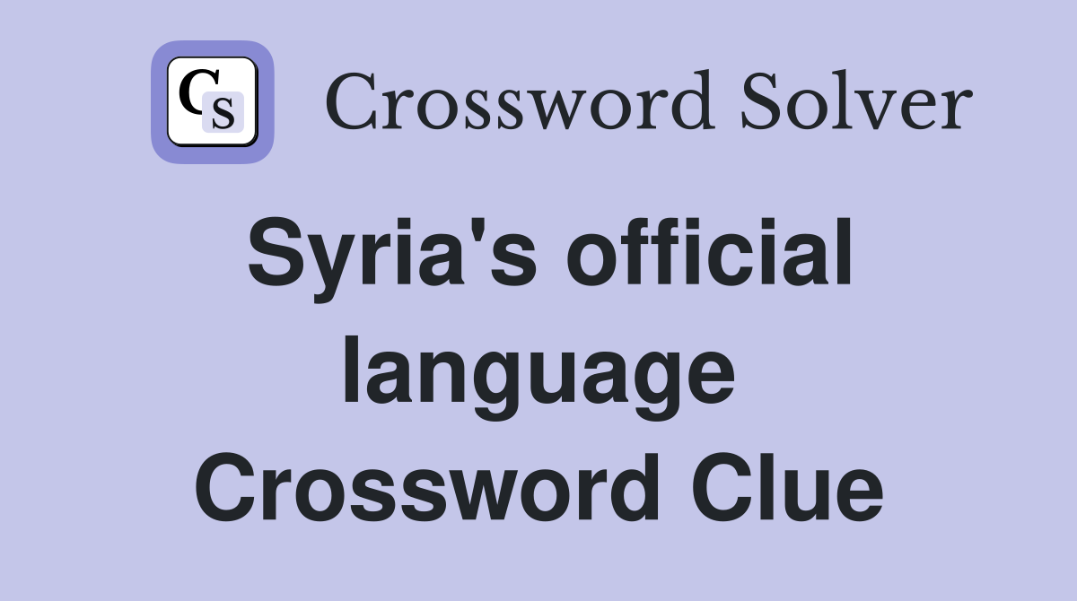 Syria's official language Crossword Clue