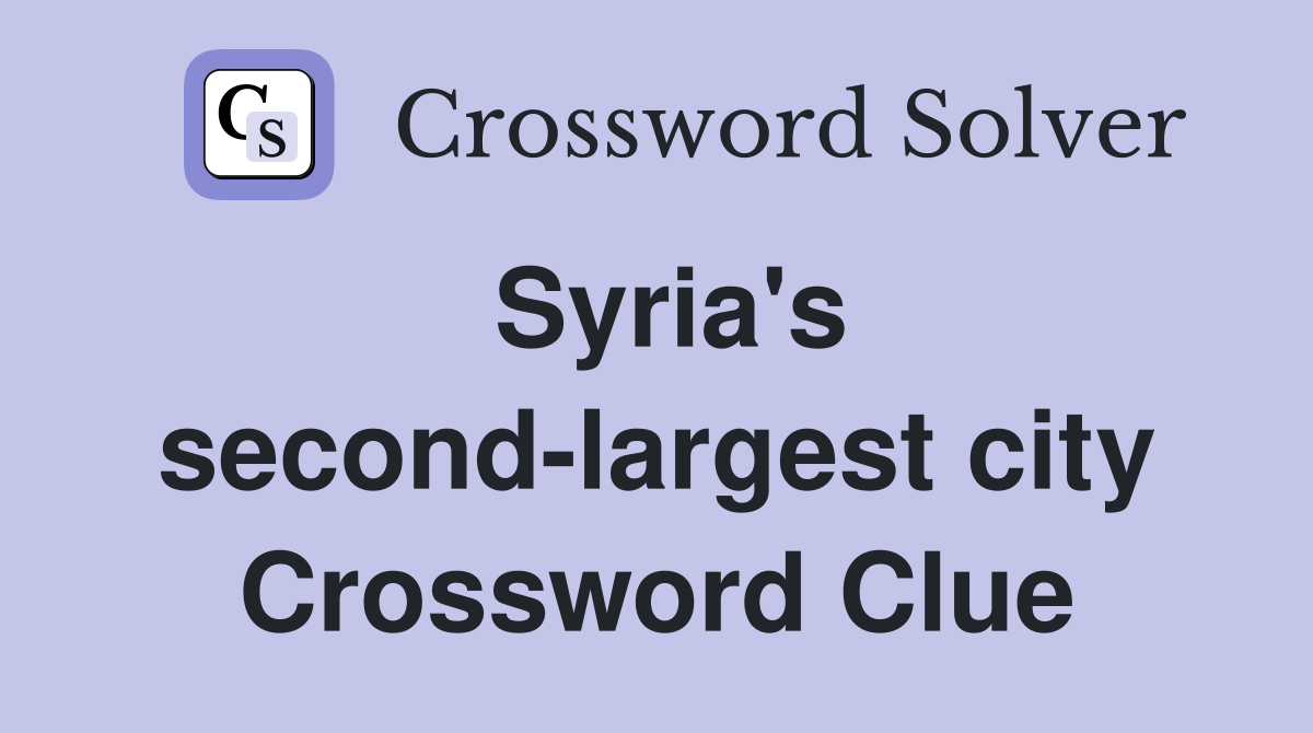 Syria's second-largest city Crossword Clue