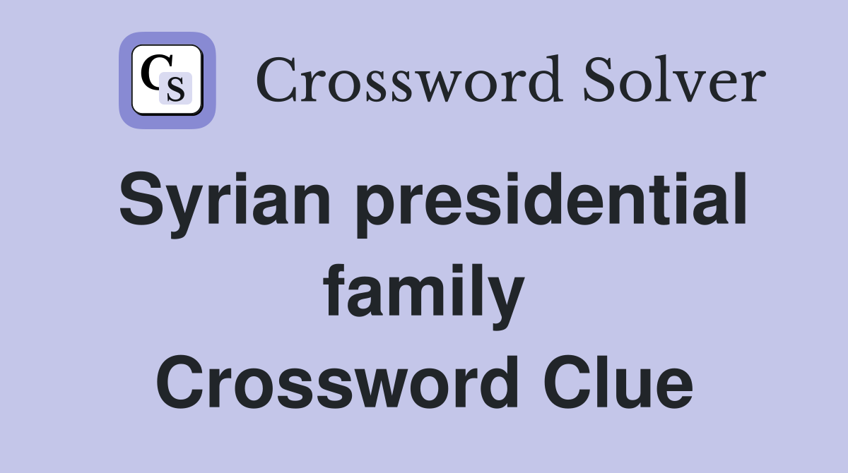 Syrian presidential family Crossword Clue