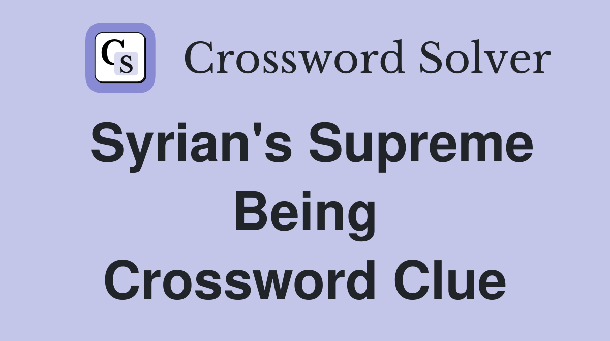 Syrian's Supreme Being Crossword Clue