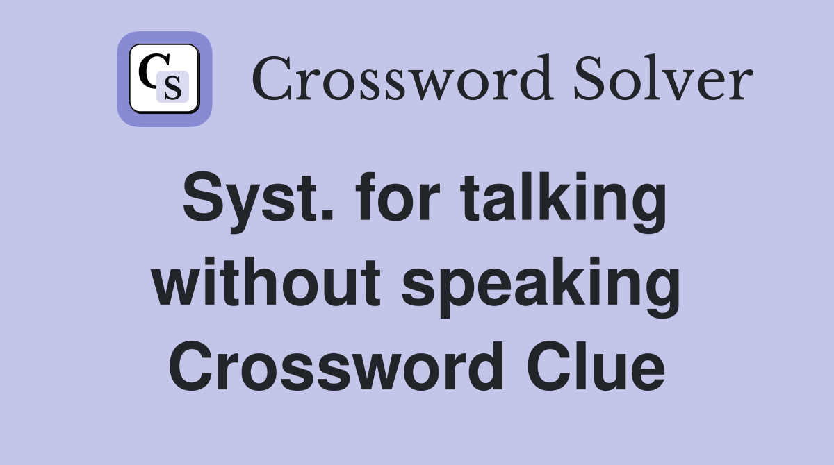Syst. for talking without speaking Crossword Clue