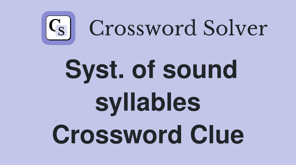 Syst. of sound syllables Crossword Clue