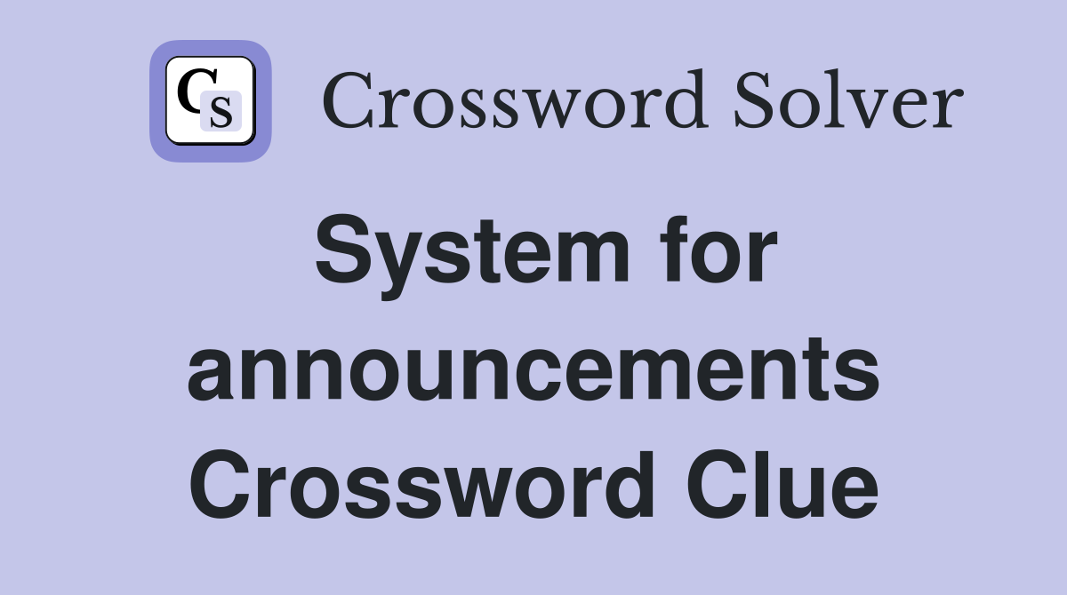 System for announcements Crossword Clue
