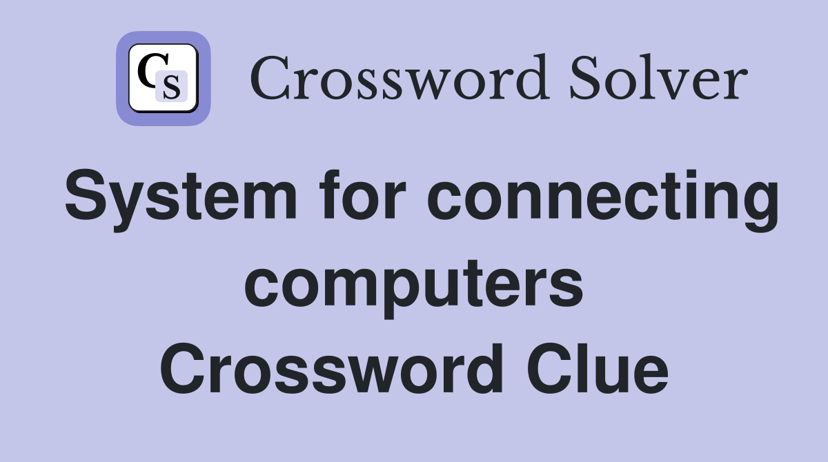 System for connecting computers Crossword Clue
