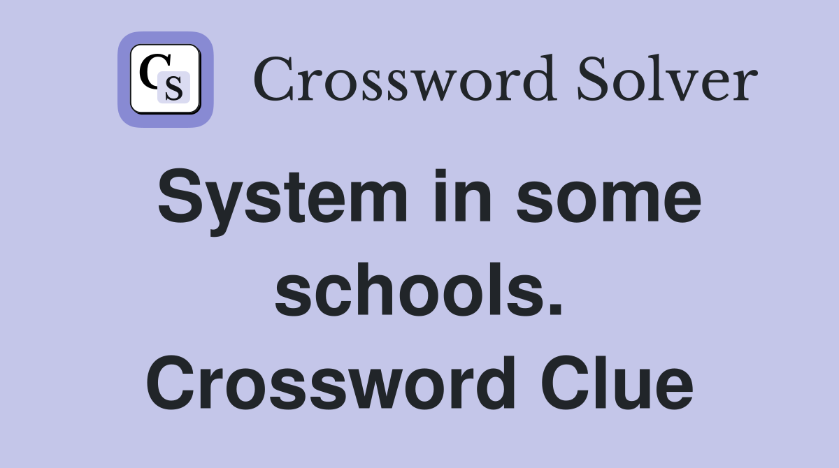 System in some schools. Crossword Clue