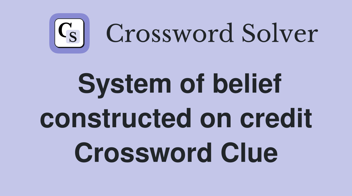 System of belief constructed on credit Crossword Clue