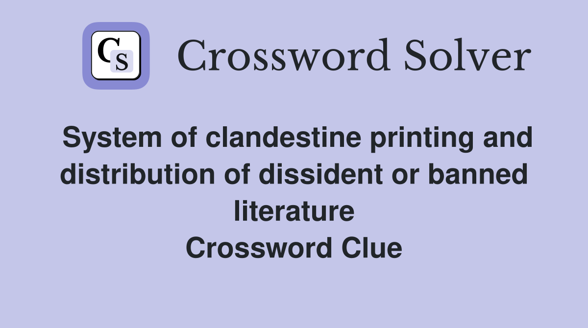 System of clandestine printing and distribution of dissident or banned literature Crossword Clue