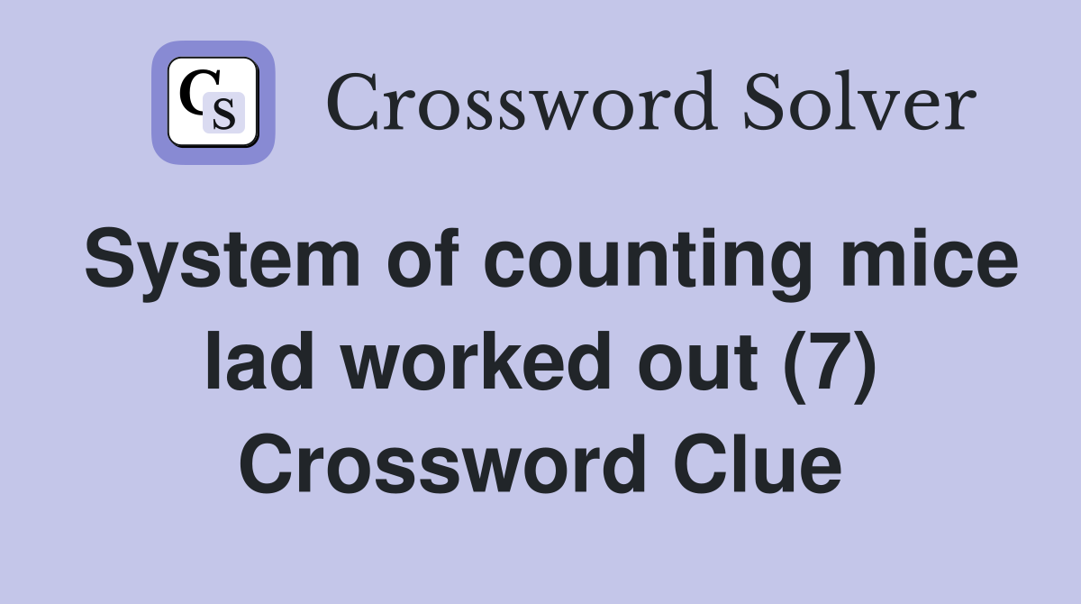 System of counting mice lad worked out (7) Crossword Clue