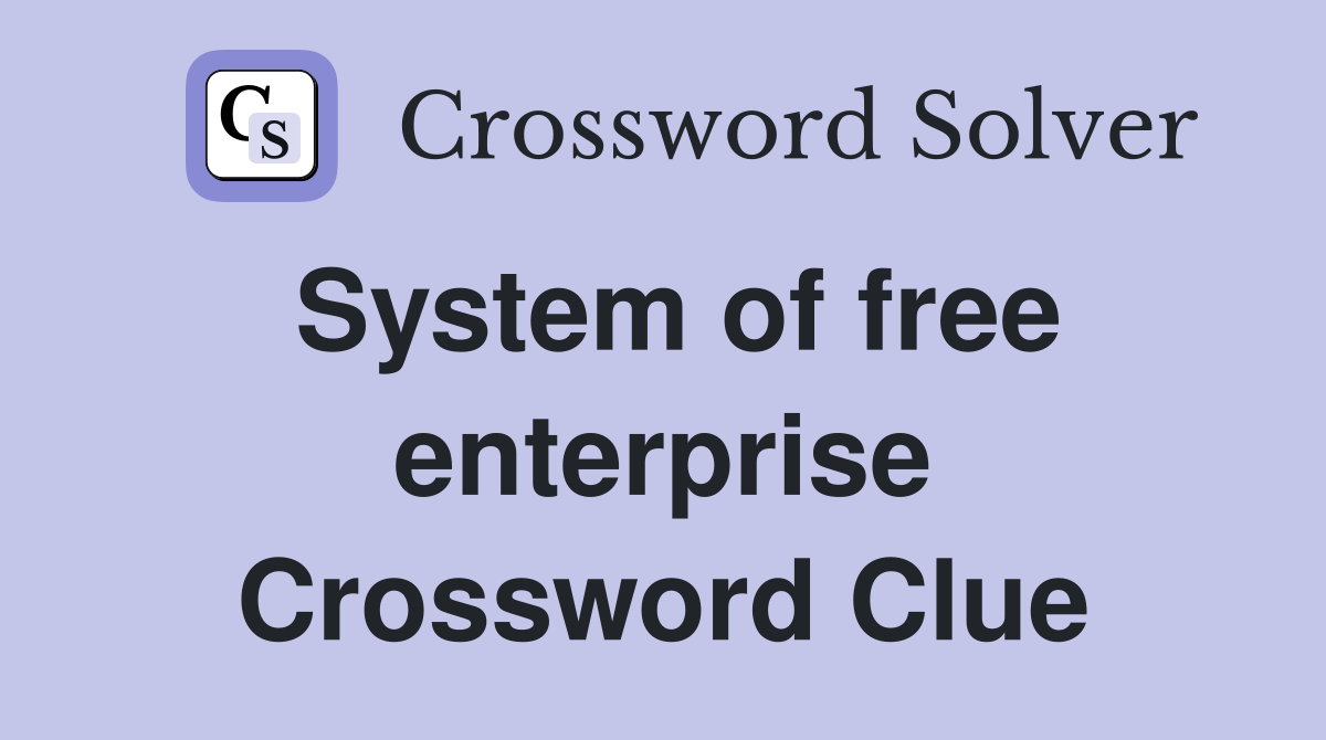 System of free enterprise Crossword Clue
