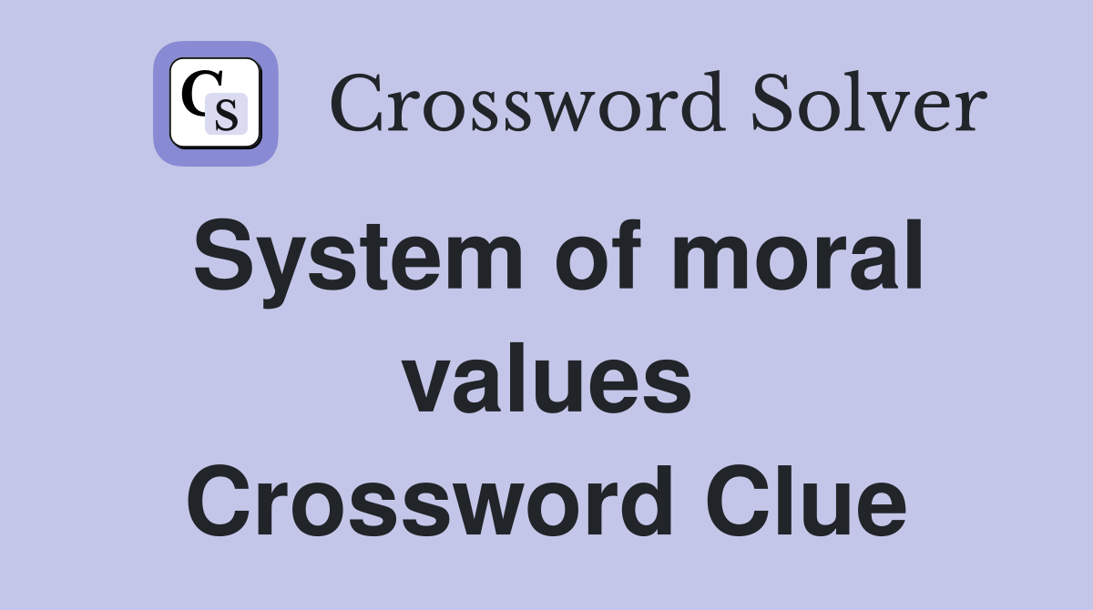 System of moral values Crossword Clue