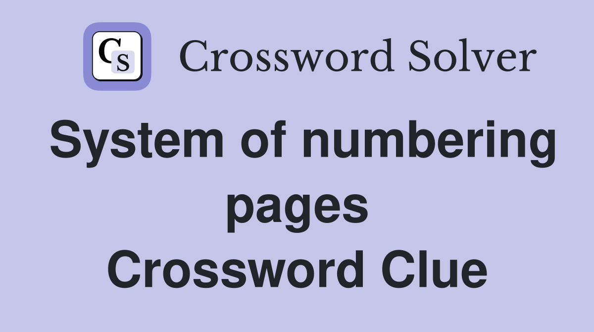 System of numbering pages Crossword Clue