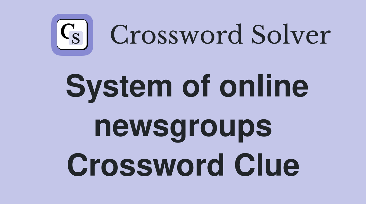 System of online newsgroups Crossword Clue